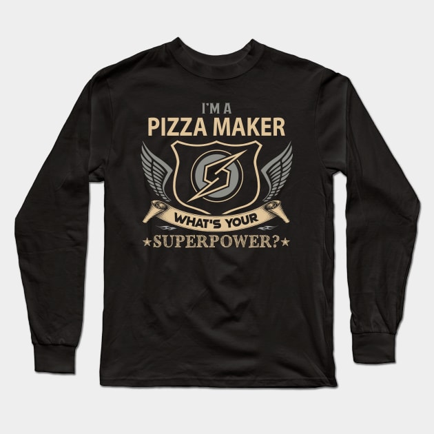 Pizza Maker T Shirt - Superpower Gift Item Tee Long Sleeve T-Shirt by Cosimiaart